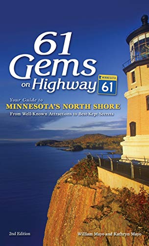 61 Gems on Highway 61 Your Guide to Minnesotas North Shore, from Well-Known At [Hardcover]