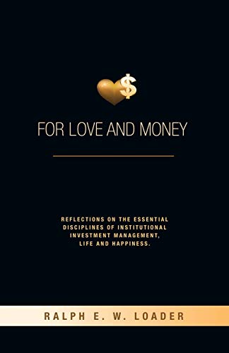For Love And Money Reflections On The Essential Disciplines Of Institutional In [Paperback]
