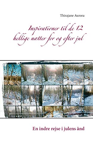 Inspirationer Til de 12 Hellige N&65533tter F&65533r Og Efter Jul  En Indre [Paperback]