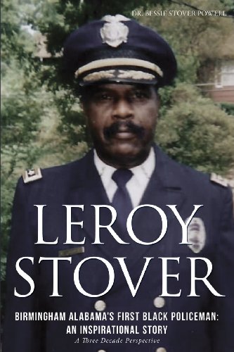 Leroy Stover, Birmingham, Alabama's First Black Policeman An Inspirational Stor [Paperback]