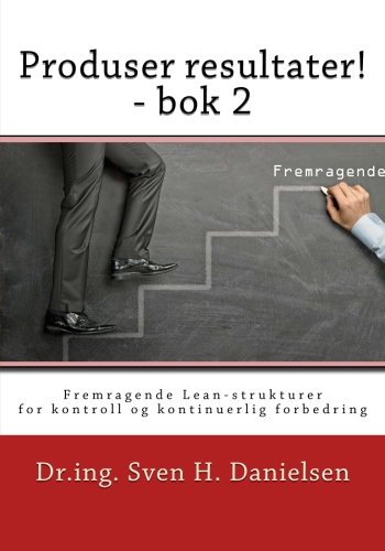 Produser Resultater - Bok 2 Fremragende Lean-Strukturer For Kontroll Og Forbed [Paperback]