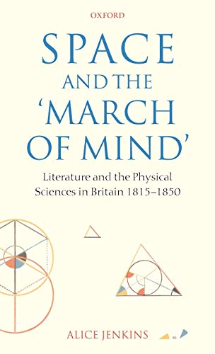 Space and the 'March of Mind' Literature and the Physical Sciences in Britain 1 [Hardcover]