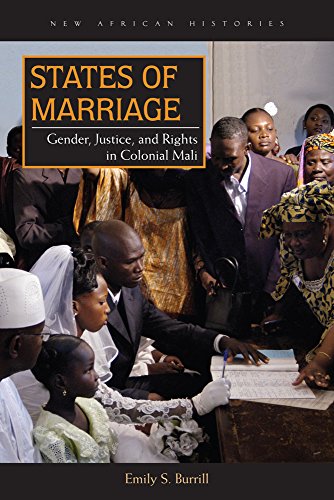 States of Marriage Gender, Justice, and Rights in Colonial Mali [Paperback]