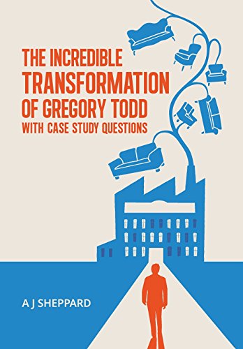 The Incredible Transformation Of Gregory Todd With Case Study Questions [Hardcover]