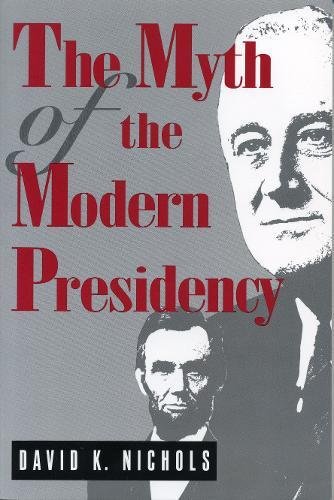 The Myth of the Modern Presidency [Paperback]