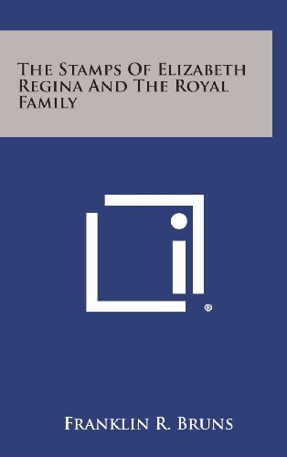 Stamps of Elizabeth Regina and the Royal Family [Hardcover]