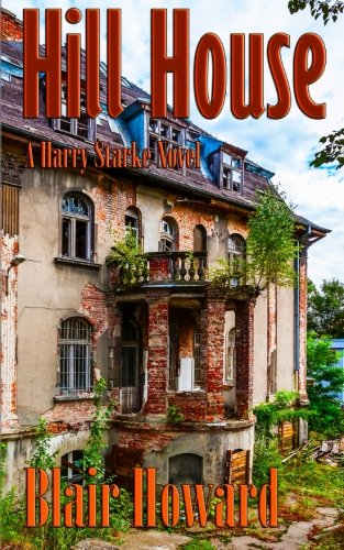 Hill House A Harry Starke Novel (the Harry Starke Novels) (volume 3) [Paperback]