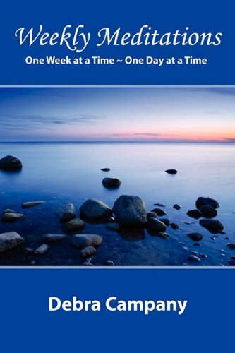 weekly Meditations  One Week At A Time ~ One Day At A Time [Paperback]