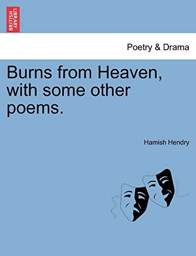 Burns from Heaven, with Some Other Poems [Paperback]