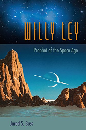 Willy Ley Prophet Of The Space Age [Hardcover]