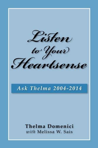 Listen to Your Heartsense  Ask Thelma 2004-2014 [Paperback]