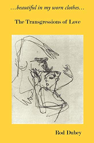 ...Beautiful In My Worn Clothes... The Transgressions Of Love (scarlet Letters) [Paperback]
