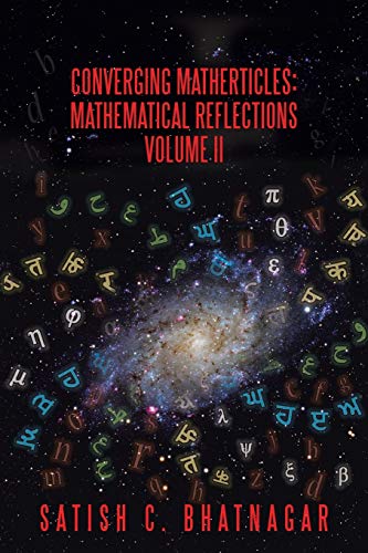 Converging Matherticles Mathematical Reflections Volume Ii [Paperback]