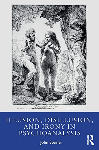 Illusion, Disillusion, and Irony in Psychoanalysis [Paperback]