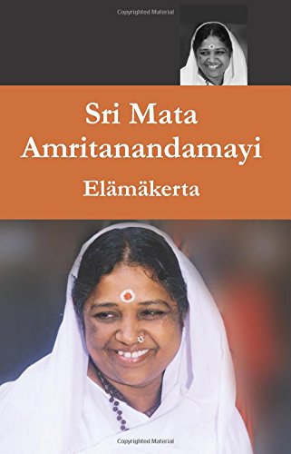 Sri Mata Amritanandamayi Devi - Elamakerta (finnish Edition) [Paperback]