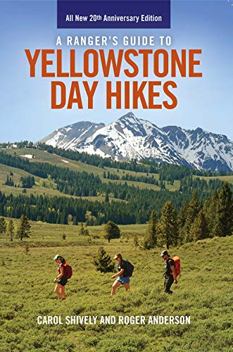 A Ranger's Guide to Yellowstone Day Hikes All New Anniversary Edition [Paperback]