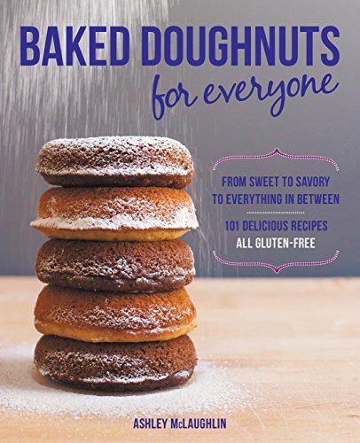 Baked Doughnuts For Everyone From Sweet to Savory to Everything in Between, 101 [Paperback]