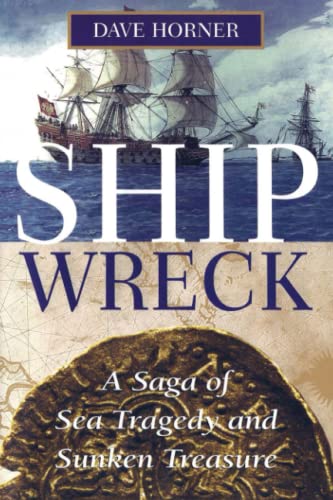 Shipwreck A Saga of Sea Tragedy and Sunken Treasure [Paperback]