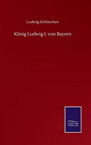 Koenig Ludwig I. Von Bayern