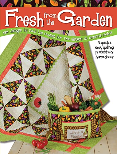 Fresh from the Garden 16 Quick &amp Easy Quilting Projects for Home Dcor [Paperback]
