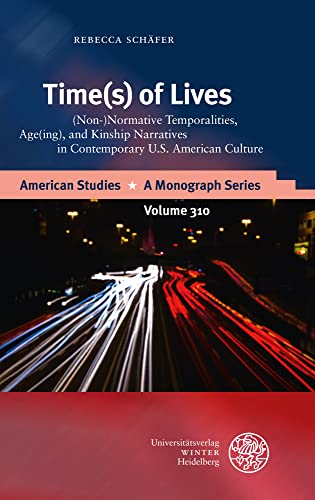 Time(s) of Lives (Non-)Normative Temporalities, Age(ing), and Kinship Narrative [Hardcover]