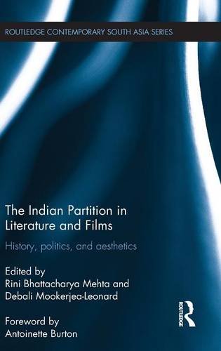 The Indian Partition in Literature and Films History, Politics, and Aesthetics [Hardcover]