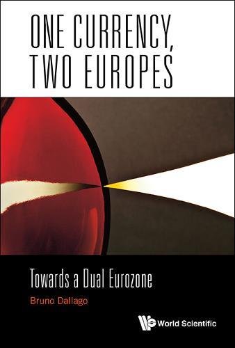 One Currency, Two Europes Towards A Dual Eurozone [Hardcover]