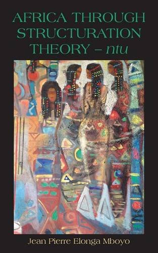 Africa Through Structuration Theory - Ntu [Paperback]