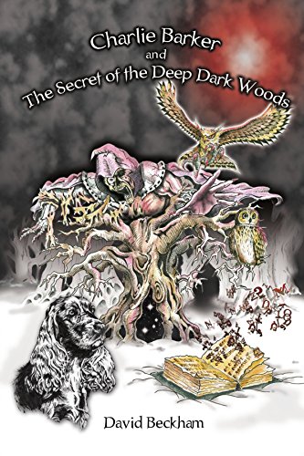 Charlie Barker and the Secret of the Deep Dark Woods [Paperback]