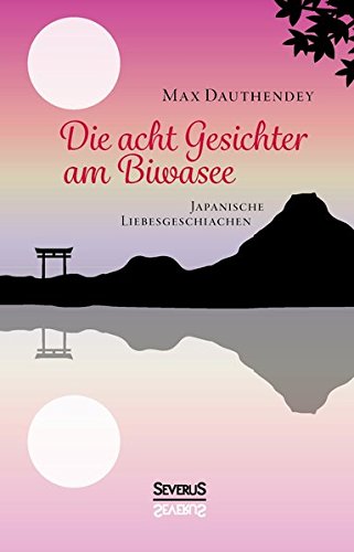 Die Acht Gesichter Am Biwasee Japanische Liebesgeschichten (german Edition) [Hardcover]
