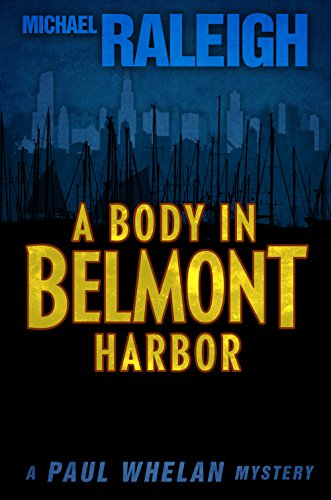 A Body in Belmont Harbor A Paul Whelan Mystery [Paperback]