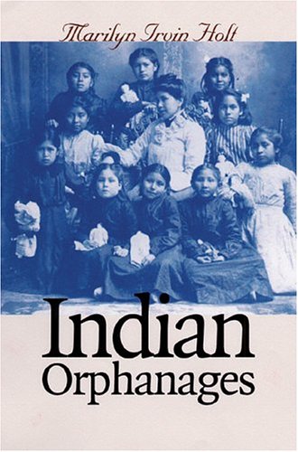 Indian Orphanages [Paperback]