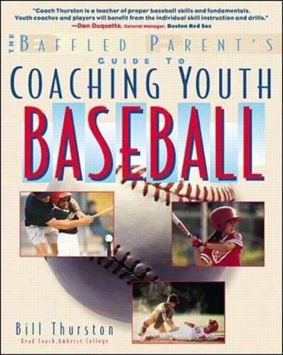 The Baffled Parent's Guide to Coaching Youth Baseball [Paperback]