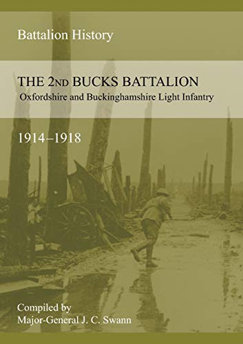 2nd Bucks Battalion Oxfordshire And Buckinghamshire Light Infantry 1914-1918 [Paperback]