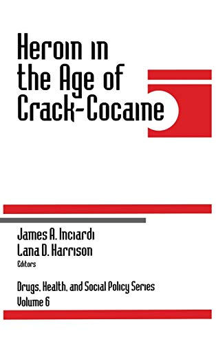 Heroin in the Age of Crack-Cocaine [Hardcover]