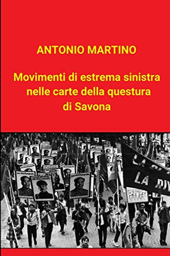 Movimenti Di Estrema Sinistra Nelle Carte Della Questura Di Savona [Paperback]