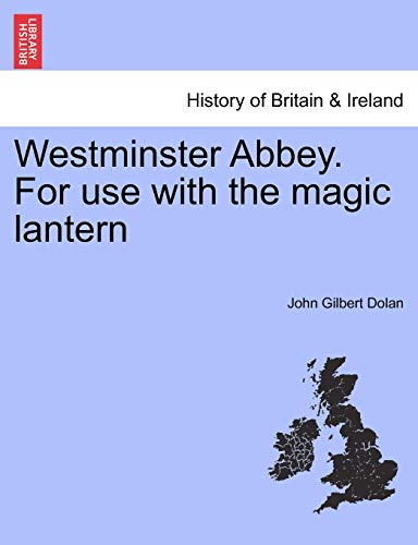Westminster Abbey for Use with the Magic Lantern [Paperback]