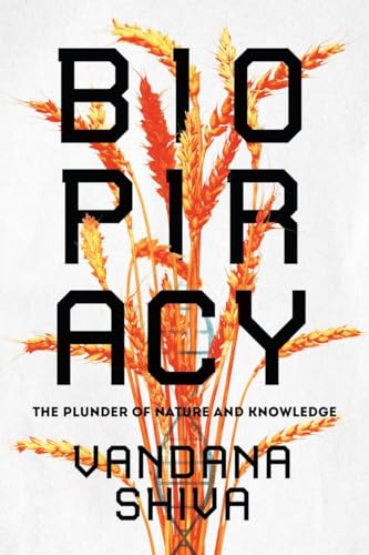 Biopiracy The Plunder of Nature and Knowledge [Paperback]