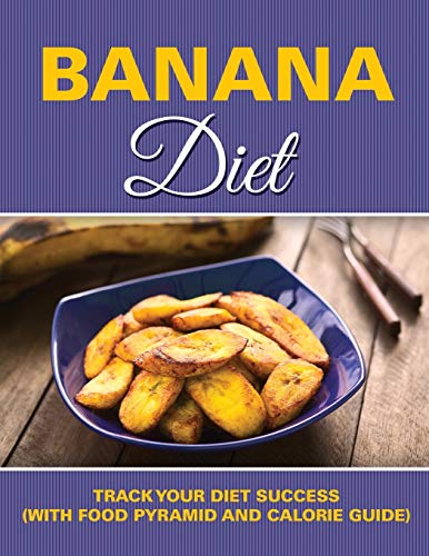 Banana Diet Track Your Diet Success (with Food Pyramid And Calorie Guide) [Paperback]