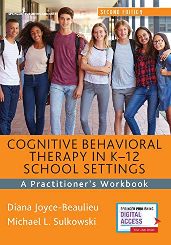 Cognitive Behavioral Therapy in K-12 School Settings A Practitioner's Workbook [Paperback]