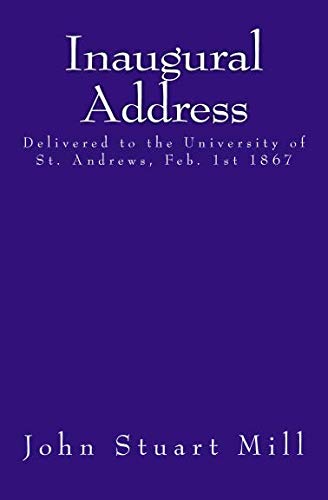 Inaugural Address Delivered To The University Of St. Andrews, Feb. 1st 1867 [Paperback]