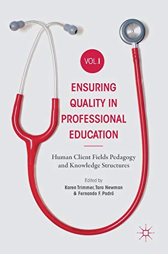 Ensuring Quality in Professional Education Volume I Human Client Fields Pedagog [Hardcover]