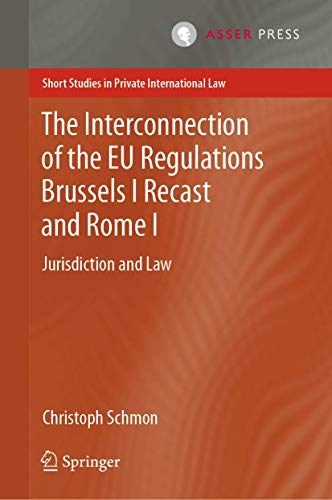 The Interconnection of the EU Regulations Brussels I Recast and Rome I Jurisdic [Hardcover]