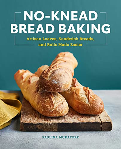 No-Knead Bread Baking Artisan Loaves, Sandwich Breads, and Rolls Made Easier [Paperback]