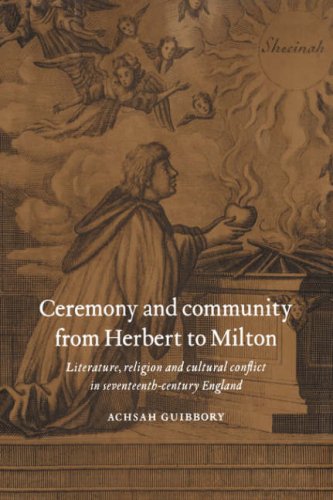 Ceremony and Community from Herbert to Milton Literature, Religion and Cultural [Paperback]