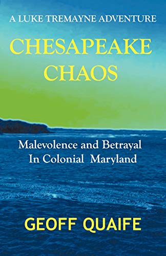 Chesapeake Chaos A Luke Tremayne Adventure - Malevolence And Betrayal In Coloni [Paperback]
