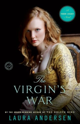 The Virgin's War A Tudor Legacy Novel [Paperback]