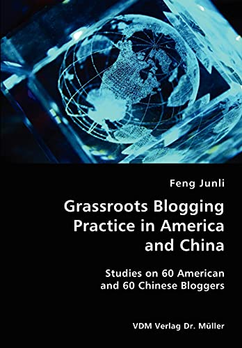 Grassroots Blogging Practice in America and China- Studies on 60 American and 60 [Unknown]