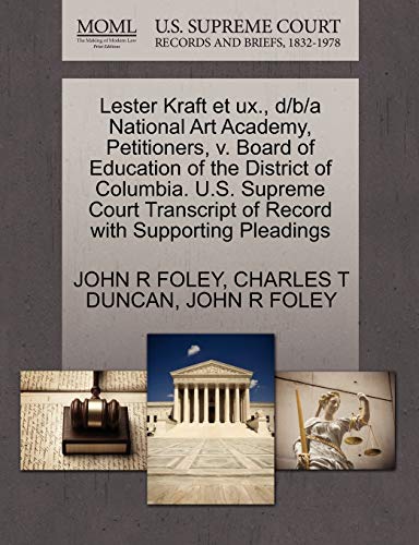 Lester Kraft et Ux. , d/B/a National Art Academy, Petitioners, V. Board of Educa [Paperback]