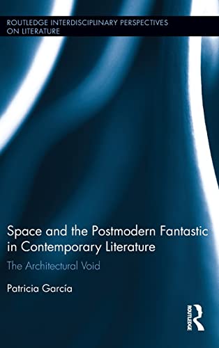 Space and the Postmodern Fantastic in Contemporary Literature The Architectural [Hardcover]
